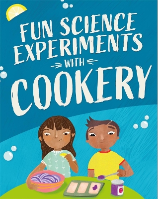 Fun Science: Experiments with Cookery book