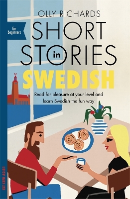 Short Stories in Swedish for Beginners: Read for pleasure at your level, expand your vocabulary and learn Swedish the fun way! book