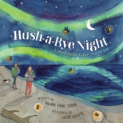 Hush-A-Bye Night: Goodnight Lake Superior book