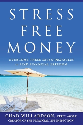 Stress-Free Money: Overcome These Seven Obstacles to Find Financial Freedom book