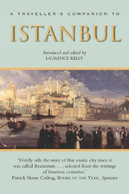 Traveller's Companion to Istanbul by Laurence Kelly