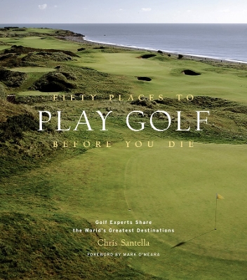 Fifty Places to Play Golf Before You Die book