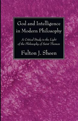 God and Intelligence in Modern Philosophy book