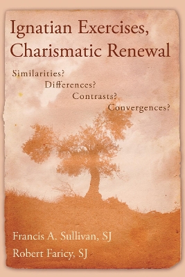 Ignatian Exercises, Charismatic Renewal: Similarities? Differences? Contrasts? Convergences? book