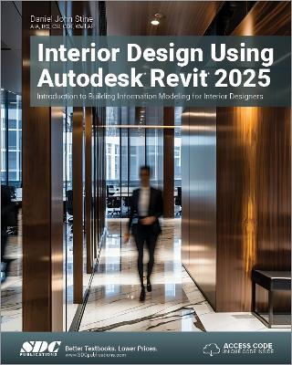Interior Design Using Autodesk Revit 2025: Introduction to Building Information Modeling for Interior Designers book