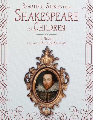 Beautiful Stories from Shakespeare for Children by E Nesbit