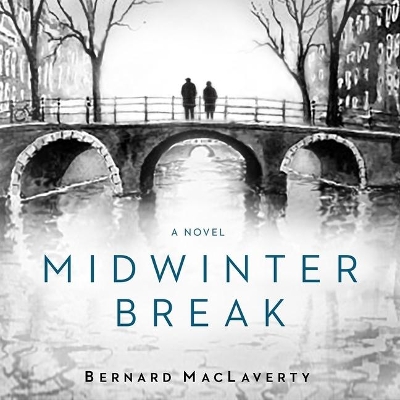 Midwinter Break by Bernard MacLaverty