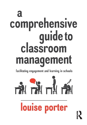 Comprehensive Guide to Classroom Management by Louise Porter