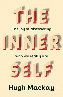 The Inner Self: The joy of discovering who we really are book
