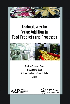 Technologies for Value Addition in Food Products and Processes by Sankar Chandra Deka