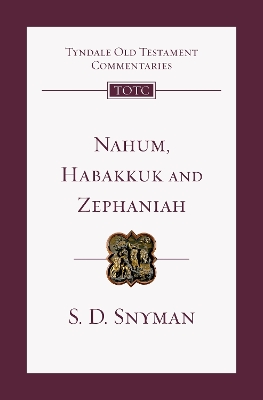 Nahum, Habakkuk and Zephaniah: An Introduction And Commentary by S. D. Snyman