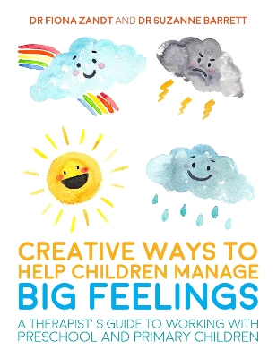 Creative Ways to Help Children Manage BIG Feelings book