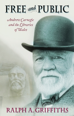 Free and Public: Andrew Carnegie and the Libraries of Wales book