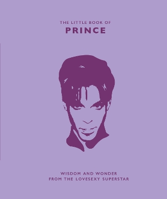 The Little Book of Prince: Wisdom and Wonder from the Lovesexy Superstar book
