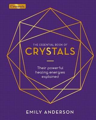 The Essential Book of Crystals: How to Use Their Healing Powers book