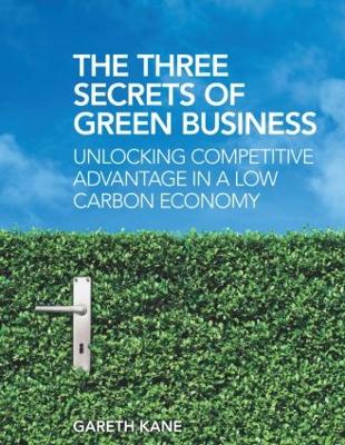 Three Secrets of Green Business by Gareth Kane