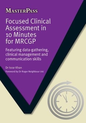 Focused Clinical Assessment in 10 Minutes for MRCGP by Israr Ahmad Khan