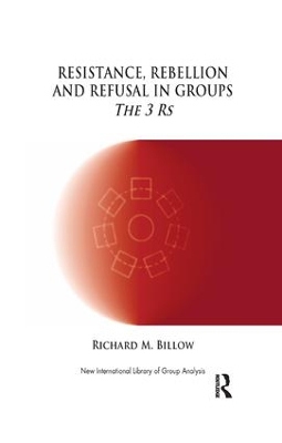 Resistance, Rebellion and Refusal in Groups by Richard M. Billow