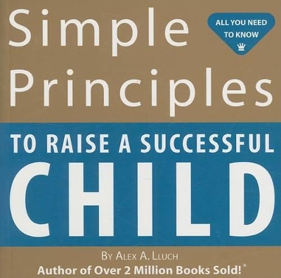 Simple Principles to Raise a Successful Child book