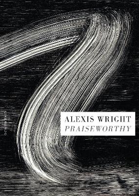 Praiseworthy by Alexis Wright