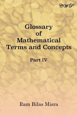 Glossary of Mathematical Terms and Concepts (Part IV) book