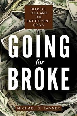 Going for Broke by Michael D. Tanner