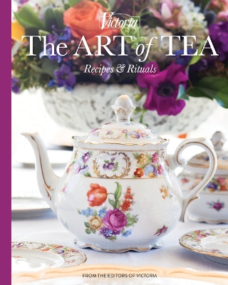 The Art of Tea: Recipes and Rituals book