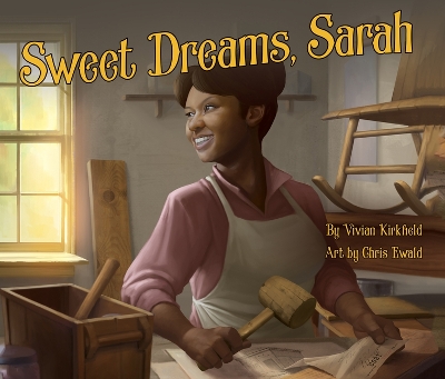 Sweet Dreams, Sarah: From Slavery to Inventor book