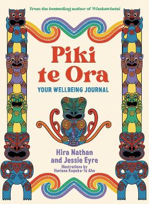 Piki te Ora: Your Wellbeing Journal book