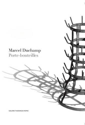 Marcel Duchamp: Porte-Bouteilles book
