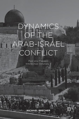 Dynamics of the Arab-Israel Conflict by Michael Brecher