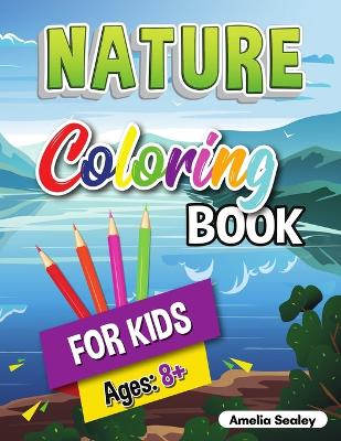 Coloring Book for Kids Cute Nature: Nature Activity Book for Kids Ages 8-12 book