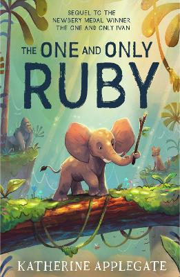 The One and Only Ruby (The One and Only Ivan) book