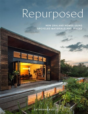 Repurposed: New Zealand Homes Using Upcycled Materials and Spaces book