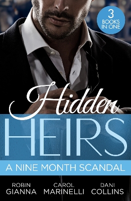Hidden Heirs: A Nine Month Scandal: Baby Surprise for the Doctor Prince (Royal Spring Babies) / Bound by the Sultan's Baby / Innocent's Nine-Month Scandal book