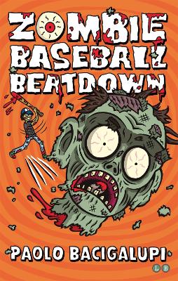 Zombie Baseball Beatdown by Paolo Bacigalupi