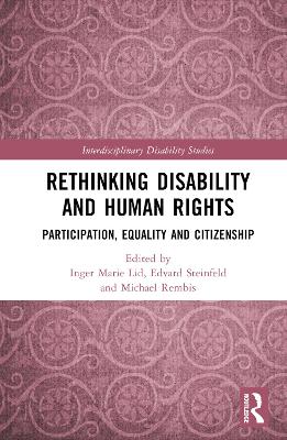 Rethinking Disability and Human Rights: Participation, Equality and Citizenship by Inger Marie Lid
