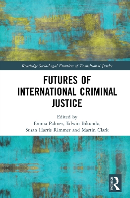 Futures of International Criminal Justice by Emma Palmer