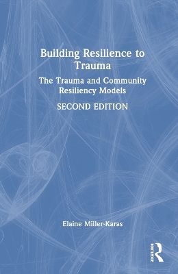 Building Resilience to Trauma: The Trauma and Community Resiliency Models book