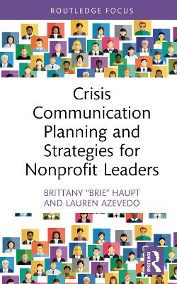 Crisis Communication Planning and Strategies for Nonprofit Leaders by Brittany “Brie” Haupt