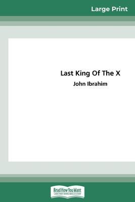 Last King of The Cross (16pt Large Print Edition) by John Ibrahim