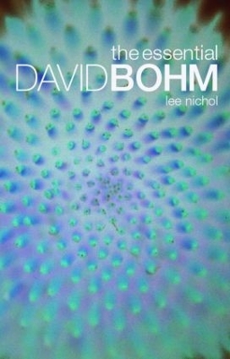 The Essential David Bohm by Lee Nichol