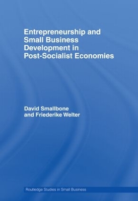 Entrepreneurship and Small Business Development in Post-Socialist Economies book