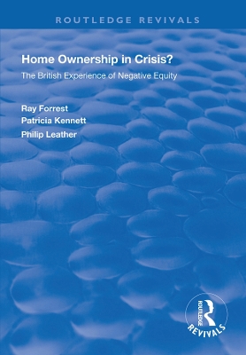 Home Ownership in Crisis?: The British Experience of Negative Equity by Ray Forrest
