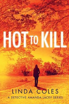Hot To Kill: She's literally getting away with murder by Linda Coles