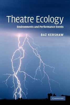 Theatre Ecology by Baz Kershaw