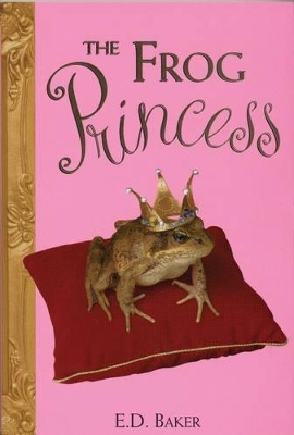The The Frog Princess by E.D. Baker