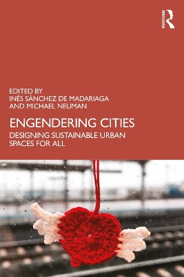 Engendering Cities: Designing Sustainable Urban Spaces for All book