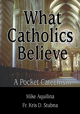 What Catholics Believe book