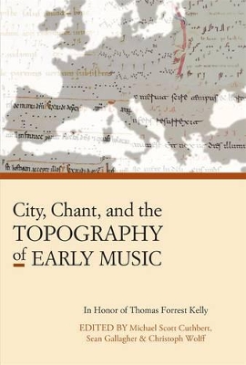 City, Chant, and the Topography of Early Music book